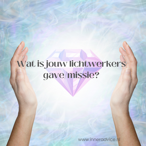 Wat is jouw lichtwerk gave/missie?